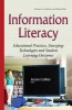 Information Literacy - Educational Practices, Emerging Technologies and Student Learning Outcomes (Hardcover) - Jessie Collier Photo