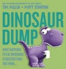 Dinosaur Dump - What Happened to the Dinosaurs is Grosser Than You Think (Hardcover) - Tim Miller Photo