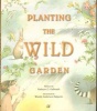 Planting the Wild Garden (Hardcover) - Kathryn Osebold Galbraith Photo