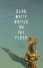 Dead White Writer on the Floor (Paperback) - Drew Hayden Taylor Photo