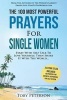 Prayer the 100 Most Powerful Prayers for Single Women 2 Amazing Books Included to Pray for Dating & Self Esteem - Start with Self Talk to Love Yourself, Then Share It with the World (Paperback) - Toby Peterson Photo