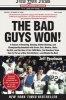 The Bad Guys Won - A Season of Brawling, Boozing, Bimbo Chasing, and Championship Baseball with Straw, Doc, Mookie, Nails, the Kid, and the Rest of the 1986 Mets, the Rowdiest Team Ever to Put on a New York Uniform--And Maybe the Best (Paperback) - Jeff P Photo