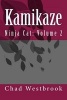 Kamikaze - Ninja Cat: Volume 2 (Paperback) - Chad Westbrook Photo