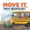 Move it, Miss Macintosh! (Hardcover) - Peggy Robbins Janousky Photo