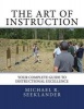 The Art of Instruction - Your Complete Guide to Instructional Excellence (Paperback) - Michael Ross Seeklander Photo