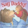 Say Daddy! (Board book) - Michael Shoulders Photo