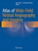 Atlas of Wide-Field Retinal Angiography and Imaging 2016 (Hardcover) - J Fernando Arevalo Photo