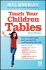 Teach Your Children Tables (Paperback, 3rd Revised edition) - Bill Handley Photo