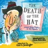 The Death of the Hat: A Brief History of Poetry in 50 Objects (Hardcover) - Paul B Janeczko Photo