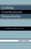 Crafting Constitutional Democracies - The Politics of Institutional Design (Hardcover, New) - Edward V Schneier Photo