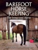 Barefoot Horse Keeping - The Integrated Horse (Hardcover) - Anni Stonebridge Photo