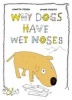 Why Dogs Have Wet Noses (Hardcover) - Oyvind Torseter Photo