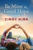 Be Mine in Good Hope (Paperback) - Cindy Kirk Photo