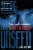 Seeing the Unseen (Paperback, Original) - Joe Beam Photo