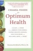 Chakra Food For Optimum Health - A Guide to the Foods That Can Improve Your Energy, Inspire Creative Changes, Open Your Heart and Heal Body, Mind and Spirit (Paperback) - Deanna M Minich Photo