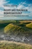 Injury and Trauma in Bioarchaeology - Interpreting Violence in Past Lives (Hardcover) - Rebecca C Redfern Photo