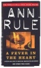 A Fever in the Heart (Paperback, Reissue) - Ann Rule Photo