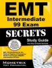 EMT Intermediate 99 Exam Secrets Study Guide - EMT-I 99 Test Review for the National Registry of Emergency Medical Technicians (NREMT) Intermediate 99 Exam (Paperback) - EMT Exam Secrets Test Prep Photo