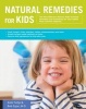 Natural Remedies for Kids - The Most Effective Natural, Make-at-Home Remedies and Treatments for Your Child's Most Common Ailments * Treat Coughs, Colds, Allergies, Rashes, Stoma (Paperback) - Kate Tietje Photo