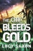 City Bleeds Gold - City Bleeds Gold (Paperback) - Lucy Saxon Photo