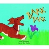 Bark Park (Paperback) - Karen Gray Ruelle Photo