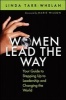 Women Lead the Way - Your Guide to Stepping Up to Leadership and Changing the World (Paperback) - Linda Tarr Whelan Photo