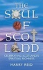 The Soul of Scotland - Celebrating Scotland's Spiritual Richness (Paperback) - Harry Reid Photo