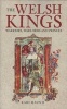 The Welsh Kings - Warriors, Warlords and Princes (Paperback, 3rd Revised edition) - Kari Maund Photo