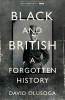 Black and British - An Untold Story (Hardcover, Main Market Ed.) - David Olusoga Photo