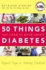 50 Things You Need to Know About Diabetes - Expert Tips for Taking Control (Paperback) - Kathleen Stanley Photo