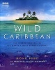 Wild Caribbean - The Hidden Wonders of the World's Most Famous Islands. (Paperback) - Michael Bright Photo