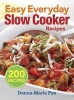 Easy Everyday Slow Cooker Recipes - 200 Recipes (Paperback) - Donna Marie Pye Photo