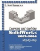 Learning and Applying Solidworks 2013-2014 Step by Step (Paperback, 2013-2014) - L Scott Hansen Photo