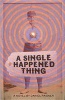 A Single Happened Thing (Paperback) - Daniel Paisner Photo