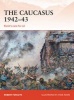 The Caucasus 1942-43 - Kleist's Race for Oil (Paperback) - Robert Forczyk Photo