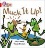 Collins Big Cat Phonics - Muck it Up: Band 02a/Red a (Paperback) - Jane Clarke Photo