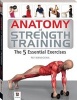 Anatomy Of Strength Training - The 5 Essential Exercises (Paperback) - Pat Manocchia Photo