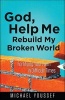 God, Help Me Rebuild My Broken World - Fortifying Your Faith in Difficult Times (Paperback) - Michael Youssef Photo