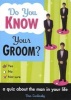 Do You Know Your Groom? - A Quiz About the Man in Your Life (Paperback) - Dan Carlinksky Photo