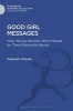 Good Girl Messages - How Young Women Were Misled by Their Favorite Books (Hardcover) - Deborah OKeefe Photo