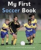 My First Soccer Book - A Brilliant Introduction to the Beautiful Game (Hardcover) - Clive Gifford Photo