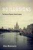 No Illusions - The Voices of Russia's Future Leaders (Hardcover) - Ellen Mickiewicz Photo