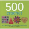 500 Crochet - Fun Designs & Projects for Blocks, Triangles, Circles & Hearts (Hardcover) - Kath Webber Photo