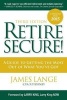 Retire Secure! - A Guide to Getting the Most Out of What You've Got (Hardcover, 3rd Revised edition) - James Lange Photo