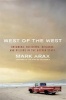 West of the West - Dreamers, Believers, Builders, and Killers in the Golden State (Paperback) - Mark Arax Photo