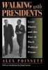 Walking with Presidents - Louis Martin and the Rise of Black Political Power (Hardcover, New) - Alex Poinsett Photo