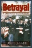 Betrayal - A JFK Honor Guard Speaks (Paperback) - Hugh Clark Photo