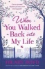 When You Walked Back Into My Life (Paperback) - Hilary Boyd Photo