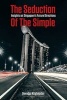 The Seduction of the Simple - Insights on Singapore's Future Directions (Paperback) - Devadas Krishnadas Photo