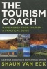 The Tourism Coach - Make Money From Tourism - A Practical Guide (Paperback) - Shaun van Eck Photo